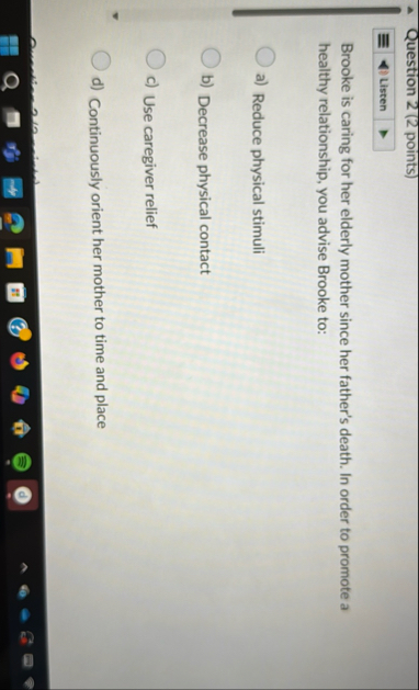 Question 2 ( 2 points ) Brooke is caring for her
