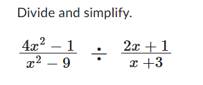 Divide and simplify. ( 4 x ^ ( 2 ) - 1 ) / ( x ^