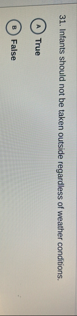 Infants should not be taken outside regardless of