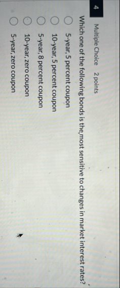 4 Multiple Choice 2 points Which one of the