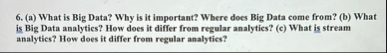 ( a ) What is Big Data? Why is it important?
