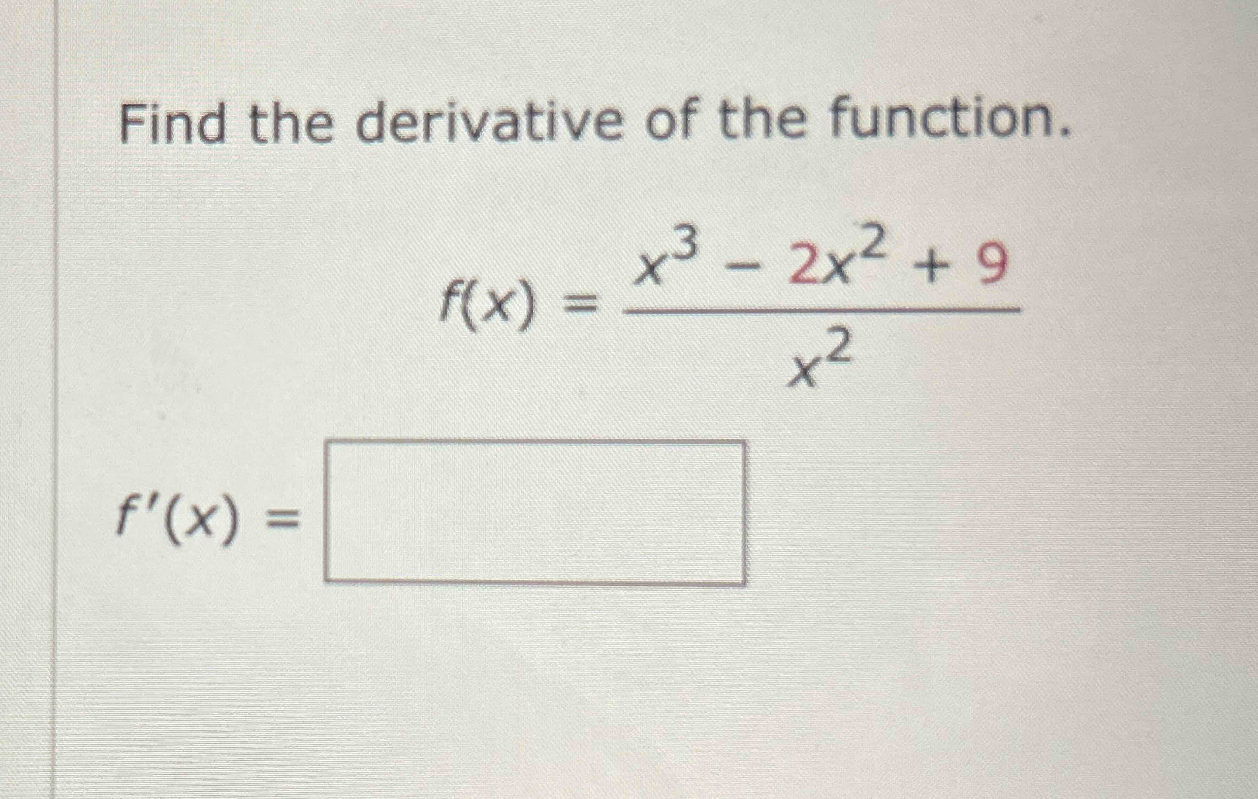 Find the derivative o f the function. f ( x ) = x