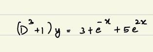 ( D 3 + 1 ) y = 3 + e - x + 5 e 2 x