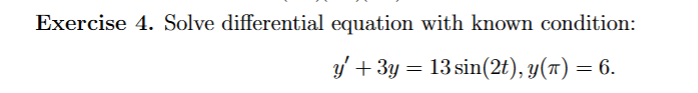 Exercise 4 . Solve differential equation with
