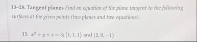 1 3 - 2 8 . Tangent planes Find an equation of