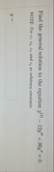 Find the general solution to the equation y ( 4 )
