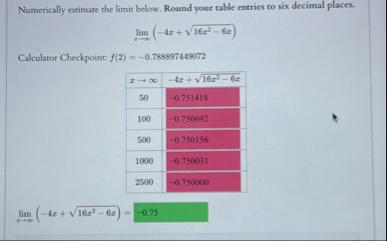 Numerically estimate the limit below. Round your