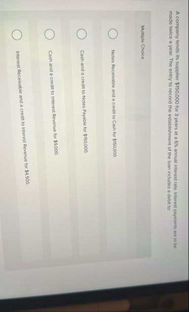 A company lends its supplier $ 1 5 0 , 0 0 0 for