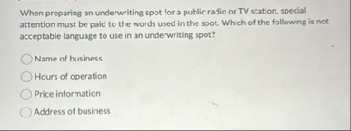 When preparing an underwriting spot for a public