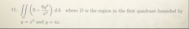 D ( 9 - 6 y 2 x 2 ) d A where D is the region in