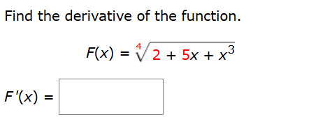 Find the derivative o f the function. F ( x ) = 2