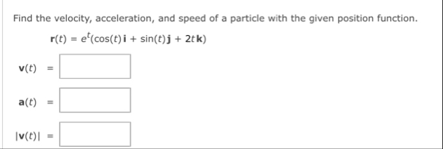 Find the velocity, acceleration, and speed of a