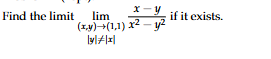 Find the l i m i t lim ( x , y ) ( 1 , 1 ) x - y