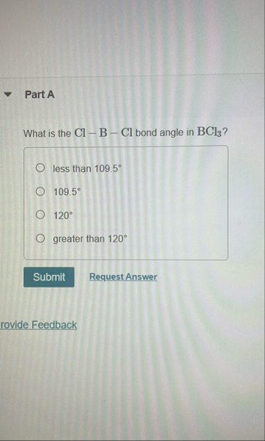 Part A What is the C l - B - C l bond angle in B
