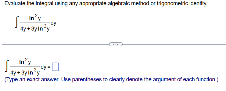 l n 2 y 4 y + 3 y l n 3 y d y = ( T y p e a n