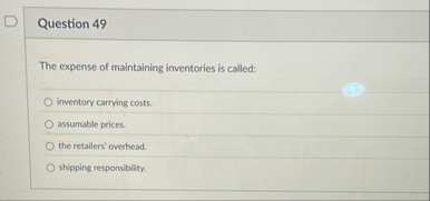 Question 4 9 The expense of maintaining