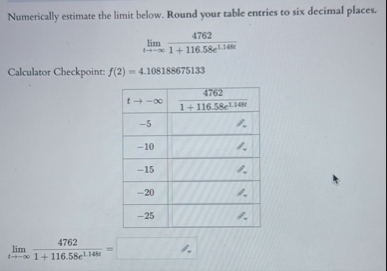 Numerically estimate the limit below. Round your