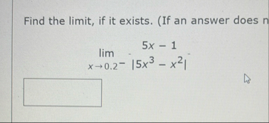 Find the limit , if it exists. ( If an answer