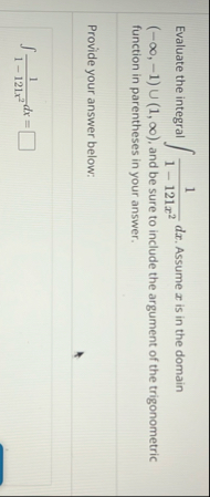 Evaluate the integral 1 1 - 1 2 1 x 2 d x .