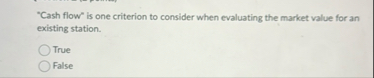 "Cash flow" is one criterion to consider when