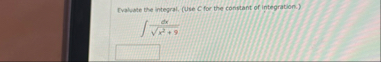 ( valvate the integral. ( Use C for the constant