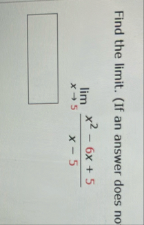 Find the limit . ( If an answer does no lim x 5 x