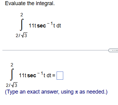 Evaluate the integral. 2 3 2 2 1 1 t s e c - 1 t
