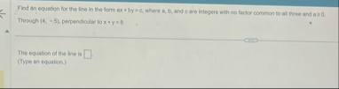 Find an equation for the line in the form ax b y