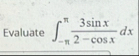 Evaluate - 3 s i n x 2 - c o s x d x
