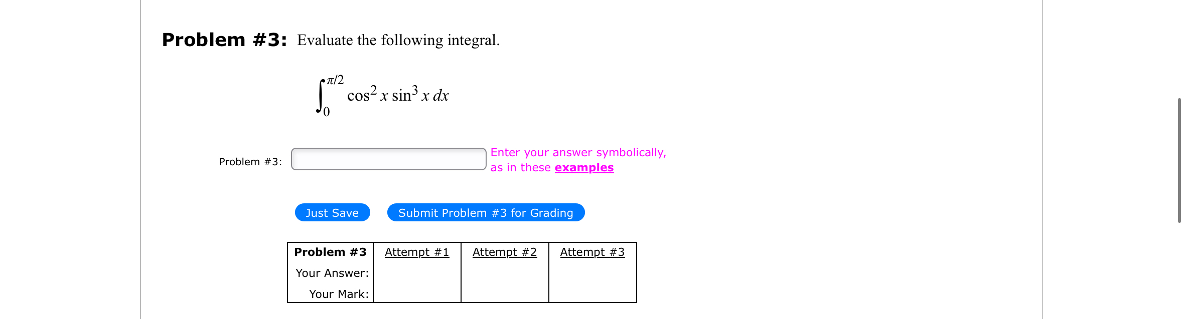 Problem # 3 : Evaluate the following integral. 0
