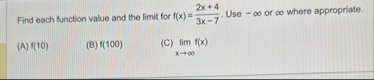 Find each function value and the limit for f ( x