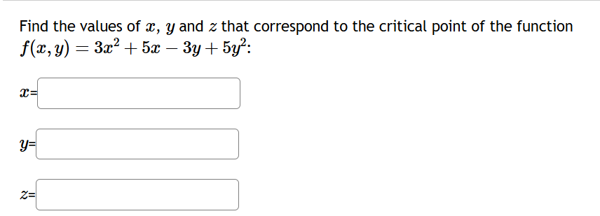 Find the values o f x , y and z that correspond t