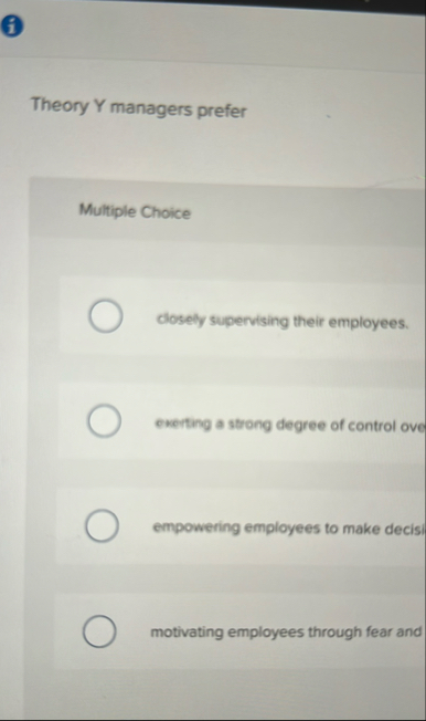 ( 1 ) Theory Y managers prefer Multiple Choice
