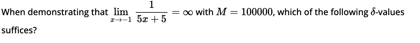When demonstrating that \ lim _ ( x - > - 1 ) ( 1
