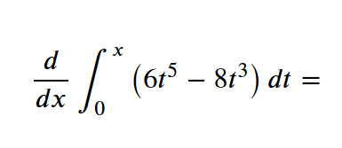 d d x 0 x ( 6 t 5 - 8 t 3 ) d t =