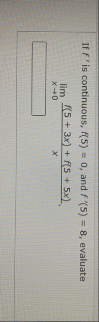 If f ' is continuous, f ( 5 ) = 0 , and f ' ( 5 )