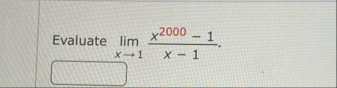 Evaluate lim x 1 x 2 0 0 0 - 1 x - 1