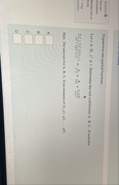 Question 5 Not yet answered Marked out of 1 0 . 0