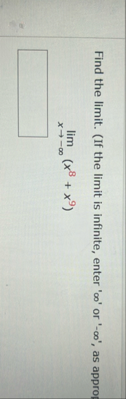 Find the limit . ( If the limit is infinite,