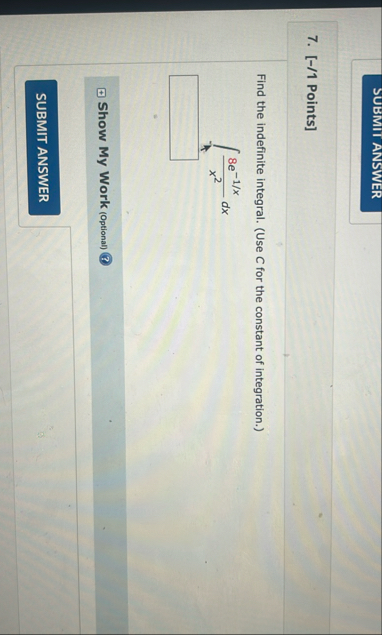 [ - / 1 Points ] Find the indefinite integral. (