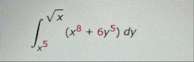 x 5 x 2 ( x 8 6 y 5 ) d y
