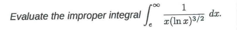 Evaluate the improper integral e 1 x ( l n x ) 3
