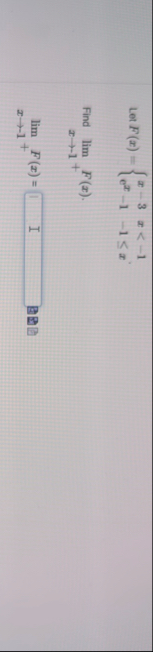 Let F ( x ) = { x - 3 , x < - 1 e x - 1 , - 1 x