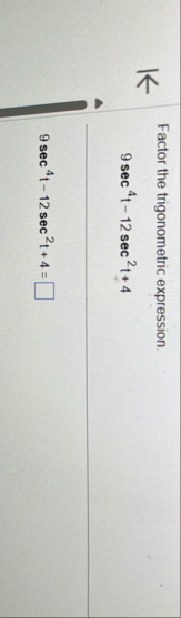 Factor the trigonometric expression. 9 s e c 4 t