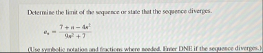 Determine the limit of the sequence or state that