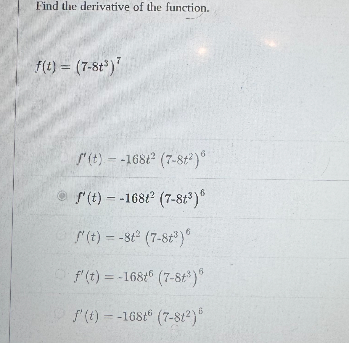 Find the derivative o f the function. f ( t ) = (