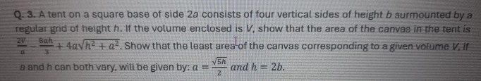 Q . 3 . A tent on a square base of side 2 a