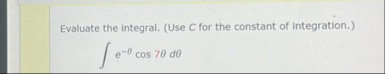 Evaluate the integral. ( Use C for the constant