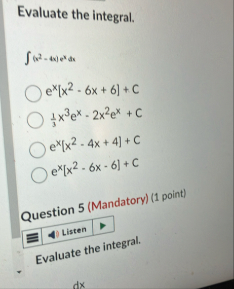 Evaluate the integral. ( x 2 - 4 x ) e x d x e x