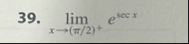 lim x ( 2 ) e s e c x